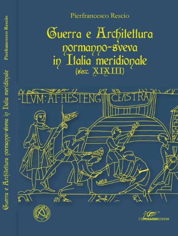 >Guerra e Architettura normanno-sveva in Italia meridionale (secc. XI-XIII)